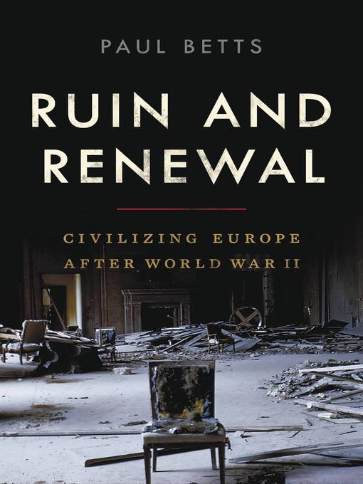 Title details for Ruin and Renewal by Paul Betts - Wait list